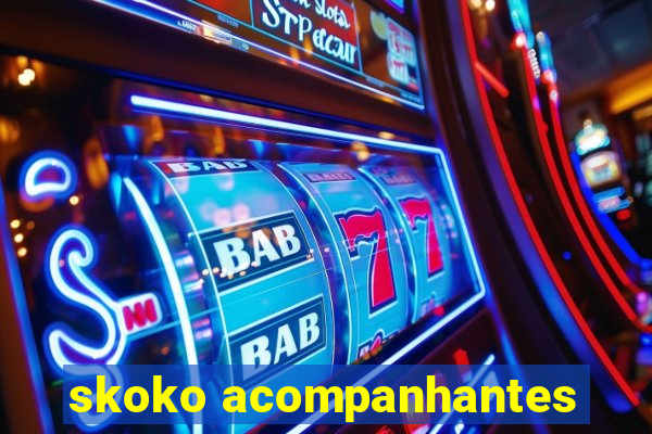 skoko acompanhantes